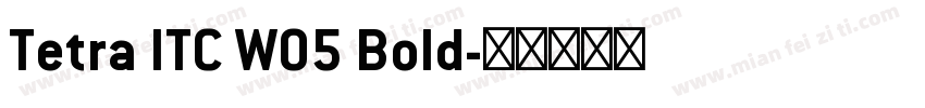 Tetra ITC W05 Bold字体转换
